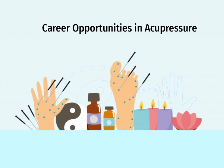 Career opportunities in Acupressure